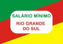 Valor do salário mínimo no Rio Grande do Sul – RS